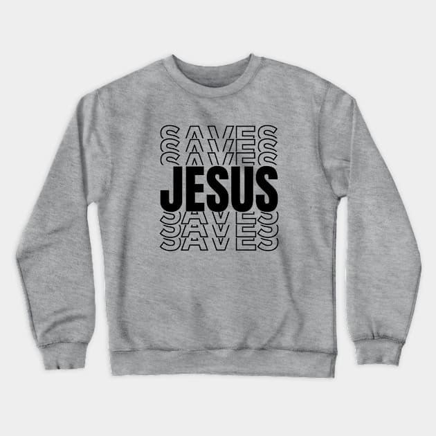 Jesus Saves Shirt, Bible Verse Gifts, Christian T-shirt, Church Gifts, Positive Message Gifts, Christian Designs, Christian Gift Ideas Crewneck Sweatshirt by King Arthur's Closet